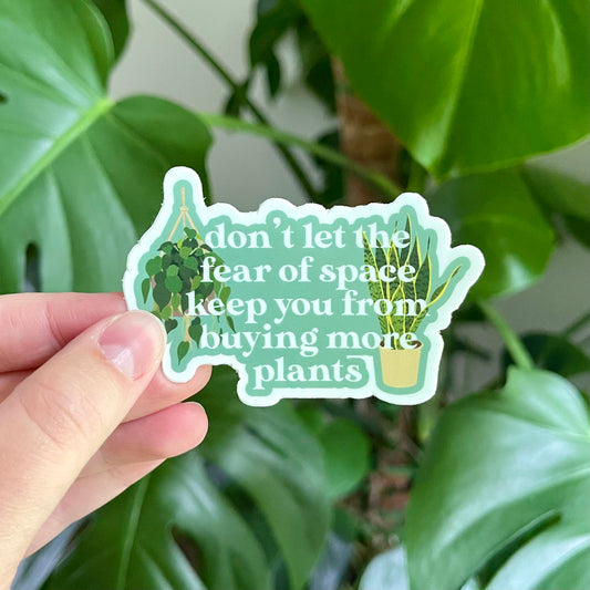 Sticker | Don't Let The Fear Of Space Keep You From Buying More Plants